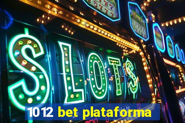 1012 bet plataforma